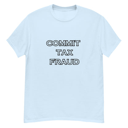 Commit Tax Fraud